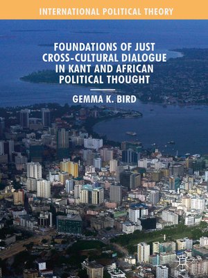 cover image of Foundations of Just Cross-Cultural Dialogue in Kant and African Political Thought